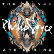 Review: Philip Sayce - The Wolves Are Coming